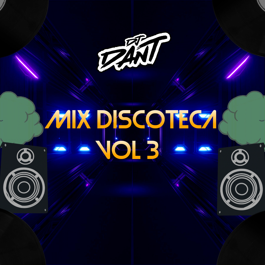 MIX DISCOTECA VOL 3 DJ DANT